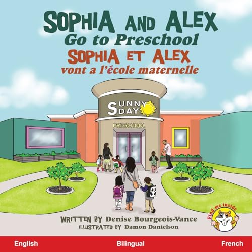 Sophia and Alex Go to Preschool: Sophia et Alex vont à l’école maternelle