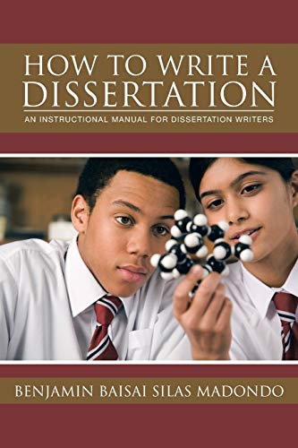 How to Write a Dissertation: An Instructional Manual for Dissertation Writers