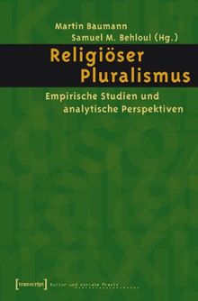 Religiöser Pluralismus: Empirische Studien und analytische Perspektiven