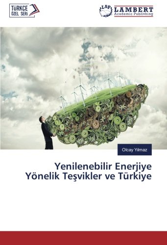 Yenilenebilir Enerjiye Yönelik Teşvikler ve Türkiye