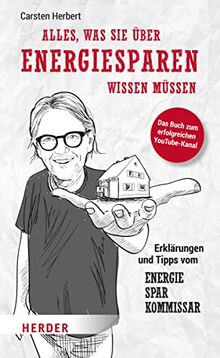 Alles, was Sie über Energiesparen wissen müssen: Erklärungen und Tipps vom Energiesparkommissar von Herbert, Carsten | Buch | Zustand sehr gut