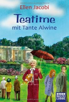 Teatime mit Tante Alwine: Roman