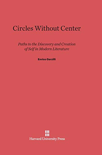 Circles Without Center: Paths to the Discovery and Creation of Self in Modern Literature