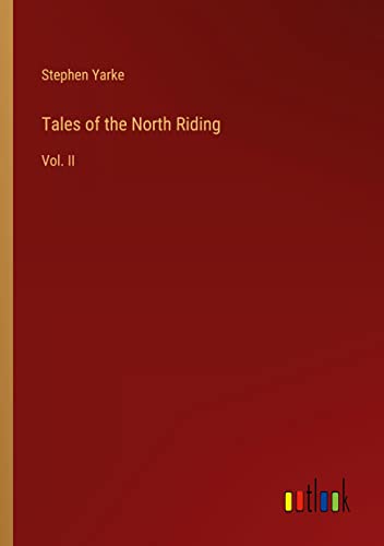 Tales of the North Riding: Vol. II