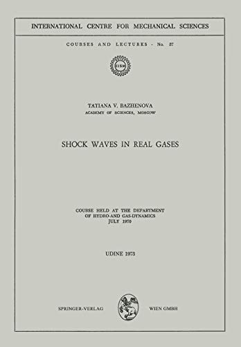 Shock Waves in Real Gases: Course held at the Department of Hydro- and Gas-Dynamics, July 1970 (CISM International Centre for Mechanical Sciences, 37, Band 37)