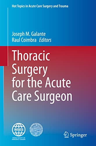 Thoracic Surgery for the Acute Care Surgeon (Hot Topics in Acute Care Surgery and Trauma)