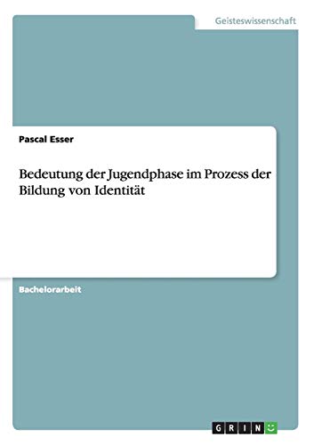Bedeutung der Jugendphase im Prozess der Bildung von Identität