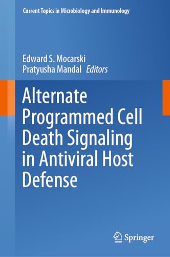 Alternate Programmed Cell Death Signaling in Antiviral Host Defense (Current Topics in Microbiology and Immunology, 442, Band 442)