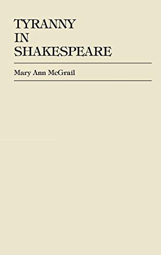 Tyranny in Shakespeare (Applications of Political Theory)