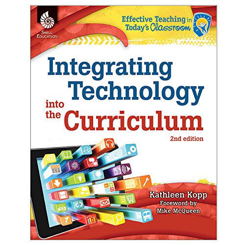 Integrating Technology into the Curriculum 2nd Edition (Effective Teaching in Today's Classroom)
