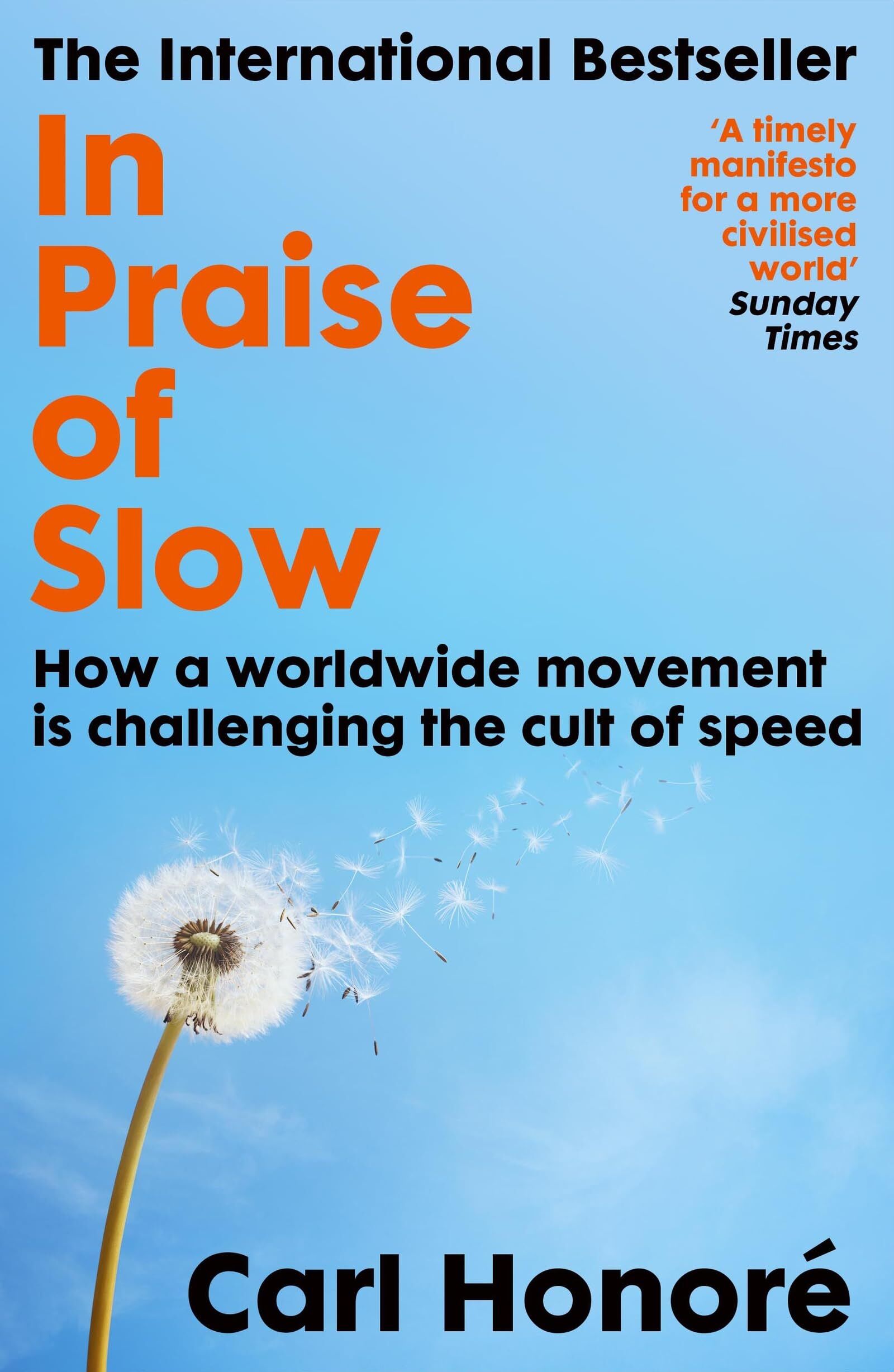Carl Honoré In Praise Of Slow, How A Worldwide Movement Is Challenging The Cult Of Speed