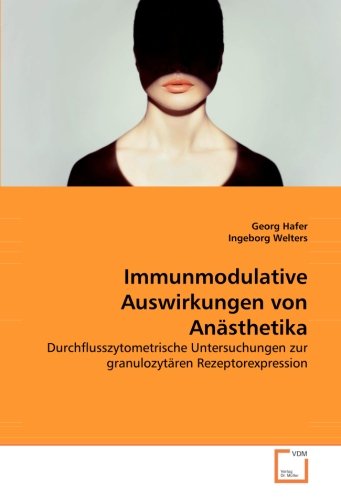 Immunmodulative Auswirkungen von Anästhetika: Durchflusszytometrische Untersuchungen zur granulozytären Rezeptorexpression