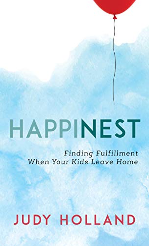 HappiNest: Finding Fulfillment When Your Kids Leave Home