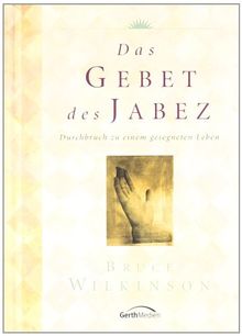 Das Gebet des Jabez: Durchbruch zu einem gesegneten Leben von Wilkinson, Bruce | Buch | Zustand gut