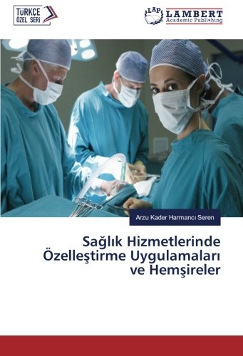 Sağlık Hizmetlerinde Özelleştirme Uygulamaları ve Hemşireler