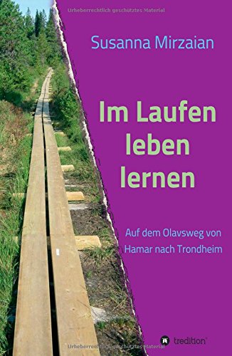 Im Laufen leben lernen: Auf dem Olavsweg von Hamar nach Trondheim