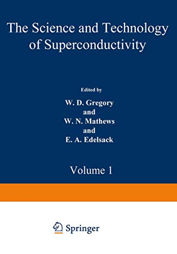 The Science and Technology of Superconductivity: Proceedings of a summer course held August 13–26, 1971, at Georgetown University, Washington, D. C. Volume 1
