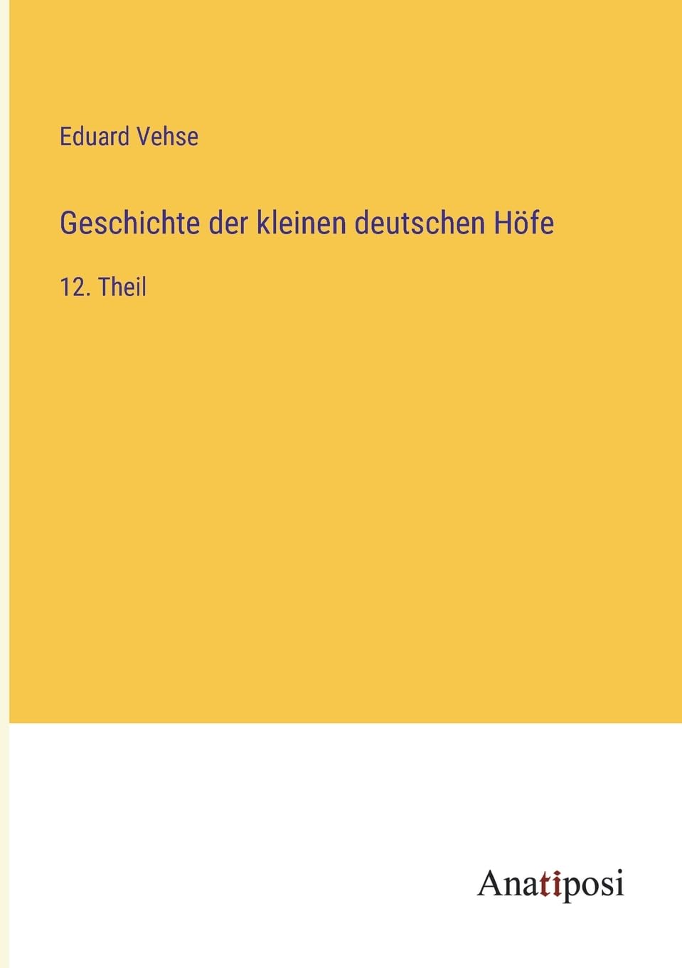 Geschichte der kleinen deutschen Höfe: 12. Theil