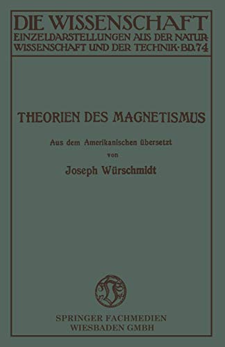 Theorien des Magnetismus (Die Wissenschaft) (German Edition) (Die Wissenschaft, 74, Band 74)