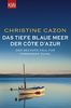 Das tiefe blaue Meer der Côte d'Azur: Der sechste Fall für Kommissar Duval (Kommissar Duval ermittelt, Band 6)