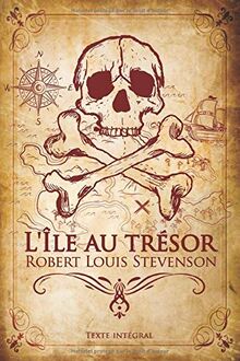 L'île au trésor - ROBERT LOUIS STEVENSON - Texte intégral: Édition illustrée | Traduction Pascal Grousset | 207 pages Format 15,24 cm x 22,86 cm