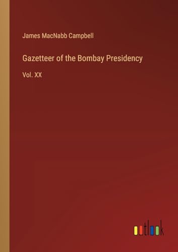 Gazetteer of the Bombay Presidency: Vol. XX