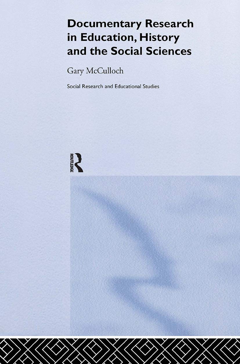 Documentary Research: In Education, History and the Social Sciences (Social Research and Educational Studies Series, 22, Band 22)