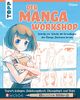 Der Manga-Workshop. Schritt für Schritt die Grundlagen des Manga-Zeichnens lernen: Mit Anleitungsbuch, Übungsheft und Original-Stift Pigma Micron von Sakura sofort loslegen