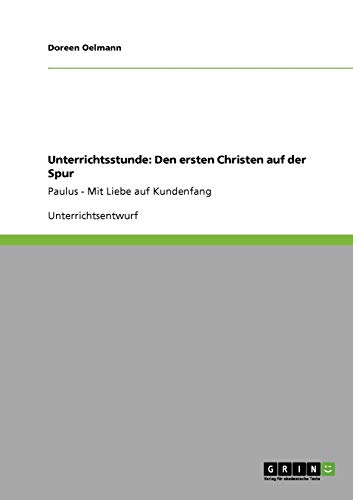 Unterrichtsstunde: Den ersten Christen auf der Spur: Paulus - Mit Liebe auf Kundenfang