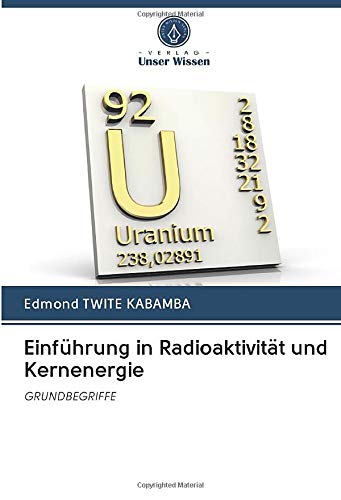 Einführung in Radioaktivität und Kernenergie: GRUNDBEGRIFFE