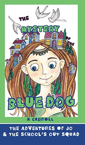 The Mystery of the Blue Dog (The Adventures of Jo and the School's Out Squad, Band 2)