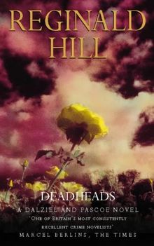 Deadheads. A Dalziel and Pascoe Novel