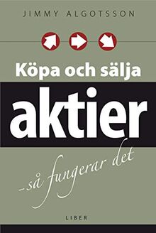 Köpa och sälja aktier - så fungerar det