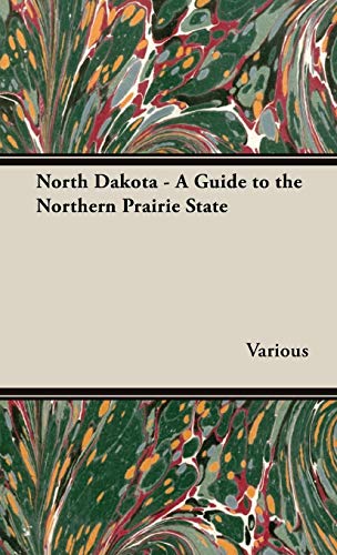 North Dakota - A Guide to the Northern Prairie State (American Guide)