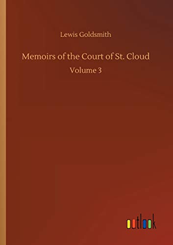 Memoirs of the Court of St. Cloud: Volume 3