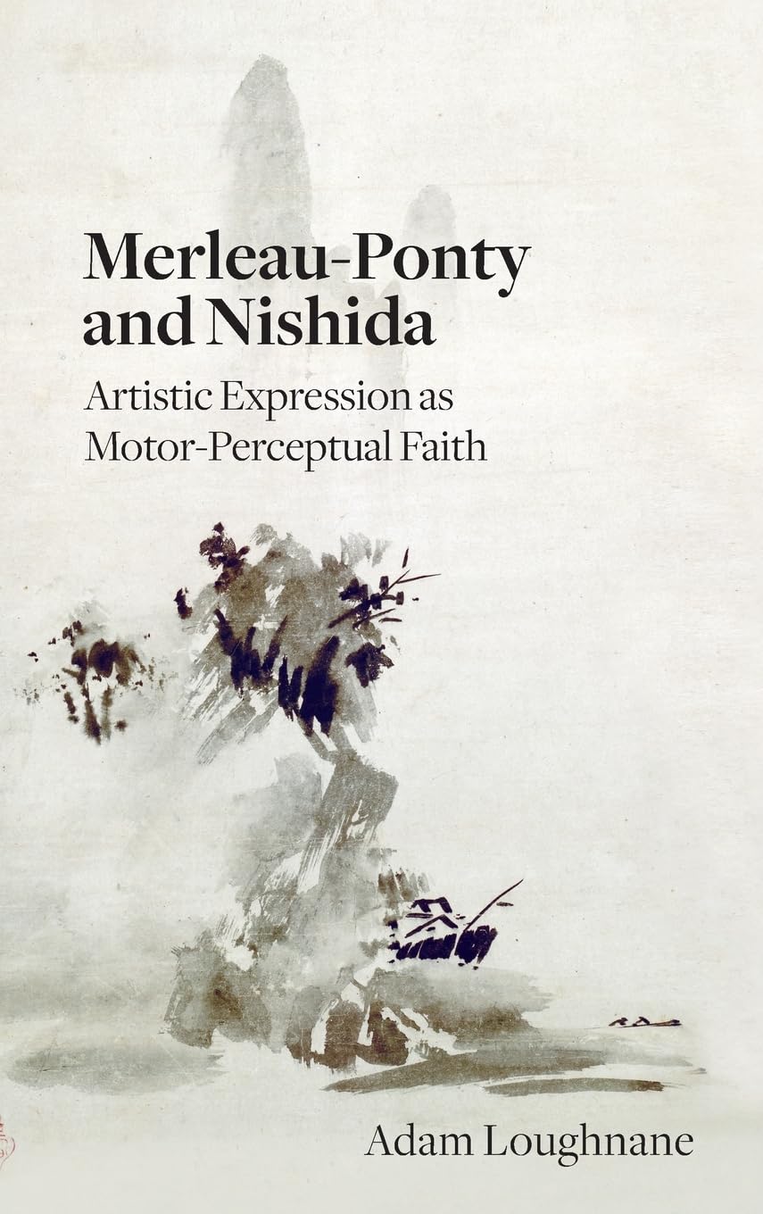 Merleau-Ponty and Nishida: Artistic Expression as Motor-Perceptual Faith