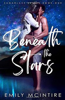 Beneath the Stars: A Small Town Second Chance Romance (Sugarlake Series, Book One)