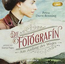 Die Fotografin - Am Anfang des Weges (Fotografinnen-Saga 1, ungekürzte Lesung auf 2 MP3-CDs)