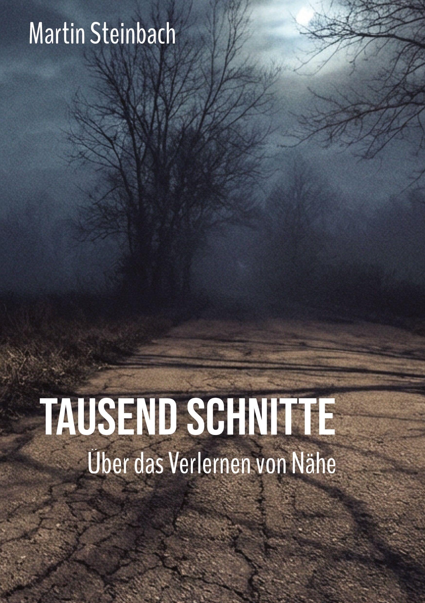 Tausend Schnitte: Über das Verlernen von Nähe