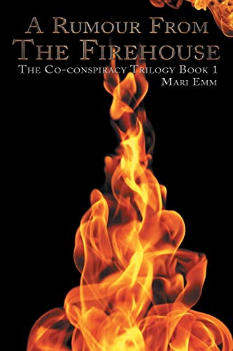 A Rumour From The Firehouse: The Co-conspiracy Trilogy Book 1