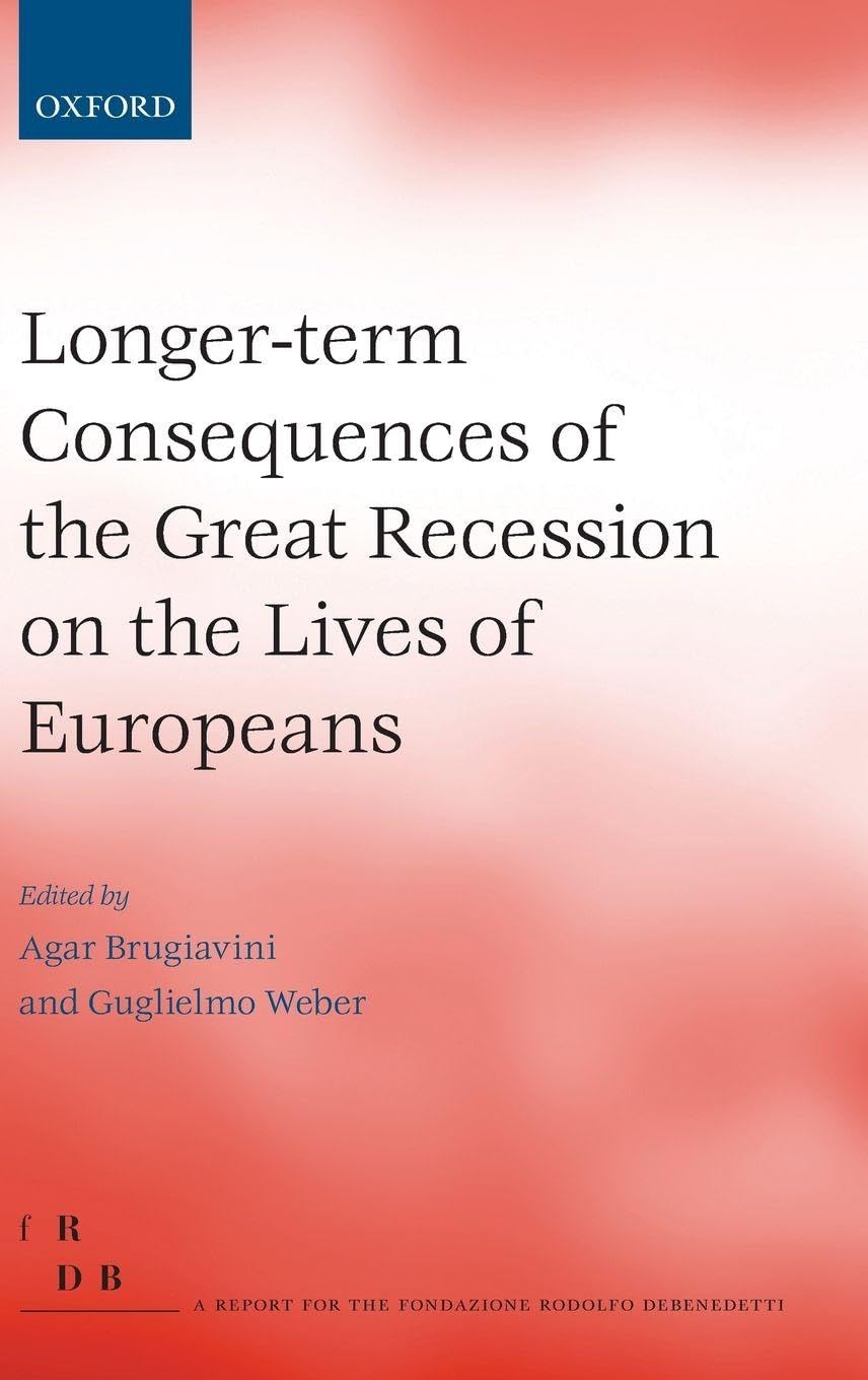 Longer-Term Consequences of the Great Recession on the Lives of Europeans (Reports for the Fondazione Rodolfo Debenedetti)
