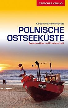 Polnische Ostseeküste: Zwischen Oder und Frischem Haff (Trescher-Reihe Reisen)