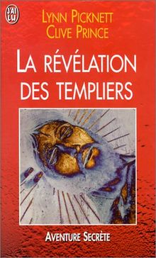 La révélation des templiers. : Les gardiens secrets de la véritable identité du Christ (Aventure Secret)