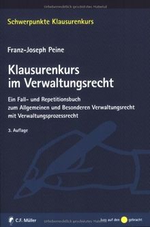 Klausurenkurs im Verwaltungsrecht: Ein Fall- und Repetitionsbuch zum Allgemeinen und Besonderen Verwaltungsrecht mit Verwaltungsprozessrecht