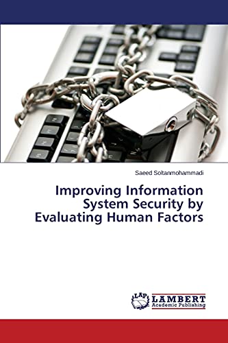 Improving Information System Security by Evaluating Human Factors