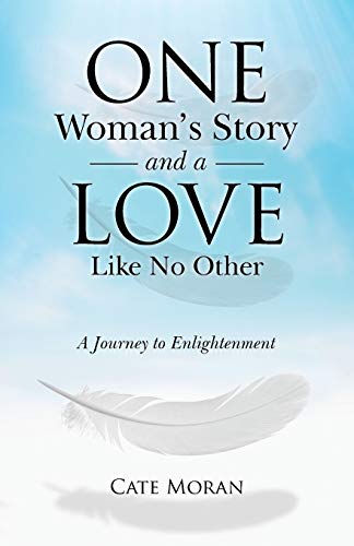 One Woman's Story and a Love Like No Other: A Journey to Enlightenment