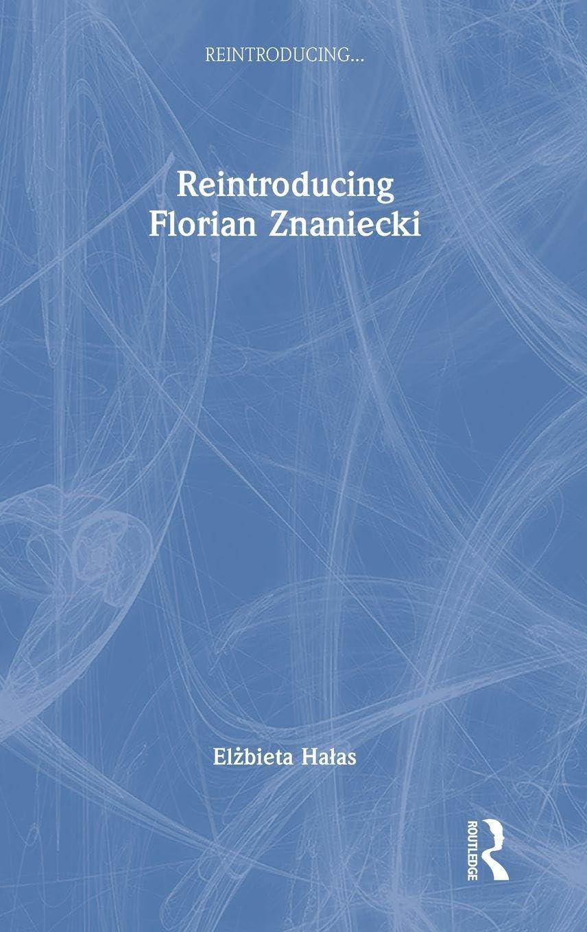 Reintroducing Florian Znaniecki