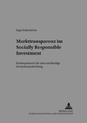 Markttransparenz im Socially Responsible Investment: Konsequenzen für eine nachhaltige Erwachsenenbildung (Markt und Konsum)