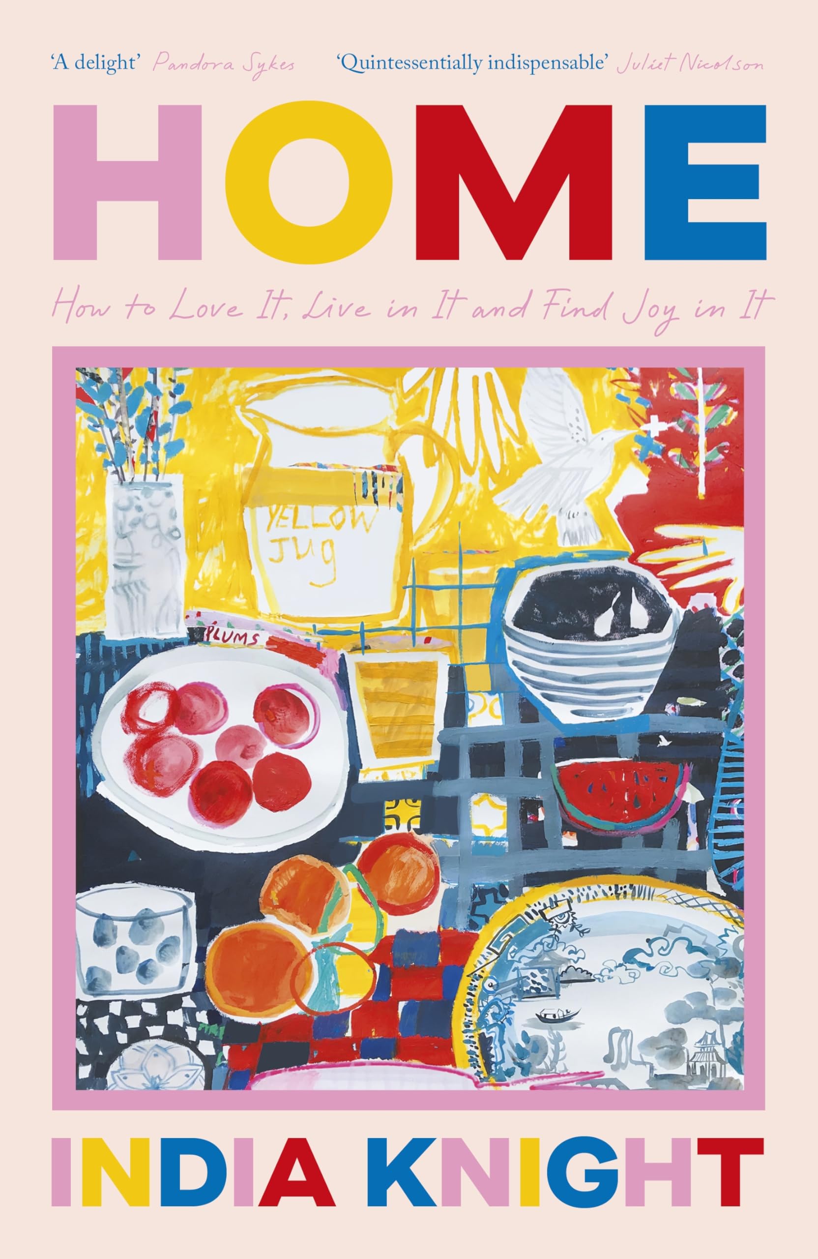 Home: How To Love It, Live In It, And Find Joy In It from the Sunday Times Bestselling Author