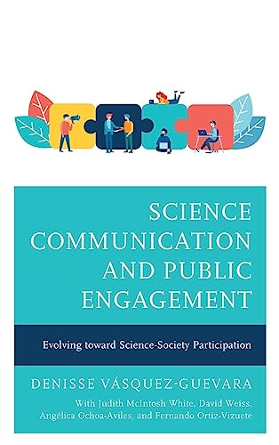 Science Communication and Public Engagement: Evolving toward Science-Society Participation